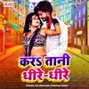 About Kara Tani Dhire Dhire Song